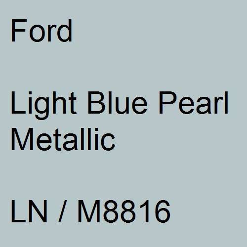 Ford, Light Blue Pearl Metallic, LN / M8816.